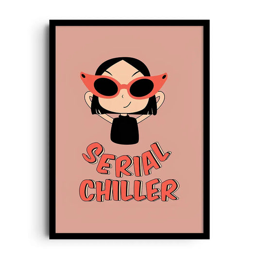 Framed typography poster reading Serial Chiller in soft, relaxed colors