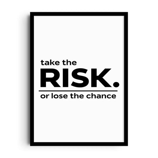 Framed poster with sharp typography and energetic colour accents urging you to take the risk
