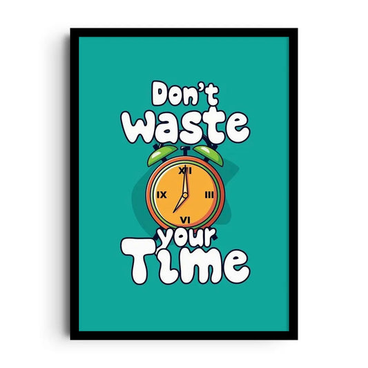 Framed poster with minimalist clock elements and bold typography about using time wisely